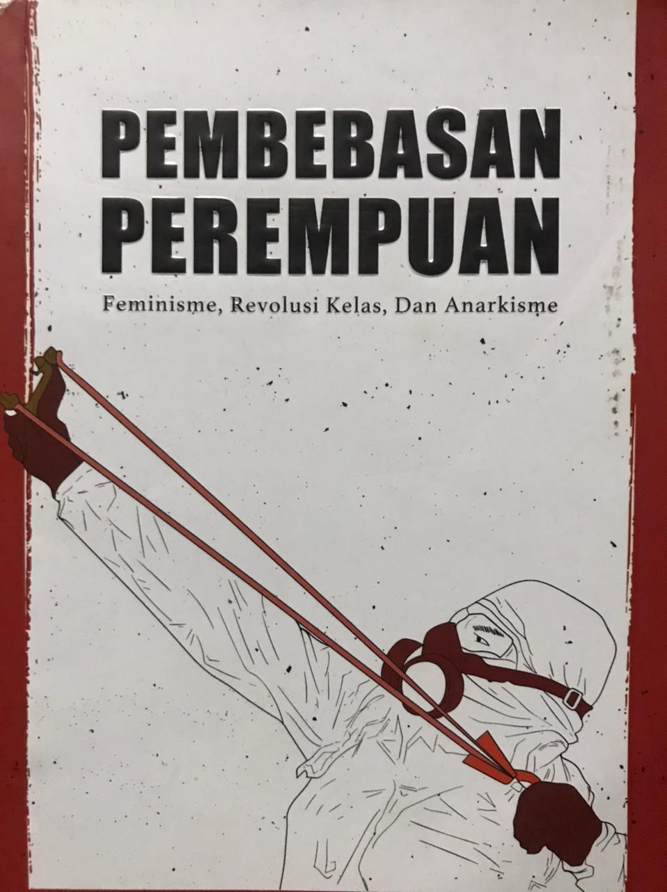 Pembebasan Perempuan (Feminisme, Revolusi Kelas, dan Anarkisme)